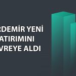 Kardemir yeni yatırımıyla üretim kabiliyetini artırıyor