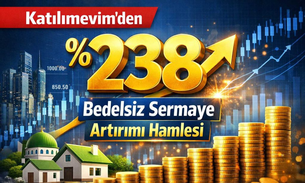 Katılımevim’den bedelsiz hamlesi: Sermaye yüzde 238 artıyor