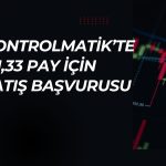 Kontrolmatik payları için toptan satış başvurusu yapıldı