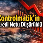 Kontrolmatik’e not indirimi ve negatif görünüm