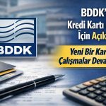 Kredi kartı limitlerinde son durum: BDDK’dan açıklama geldi