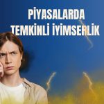 Küresel piyasalarda jeopolitik gerilim ve risk iştahı dengesi