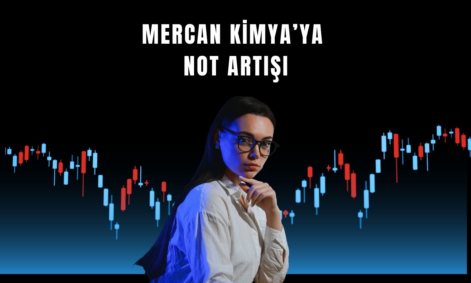 Mercan Kimya’nın kredi notu (TR) A+’ya yükseltildi