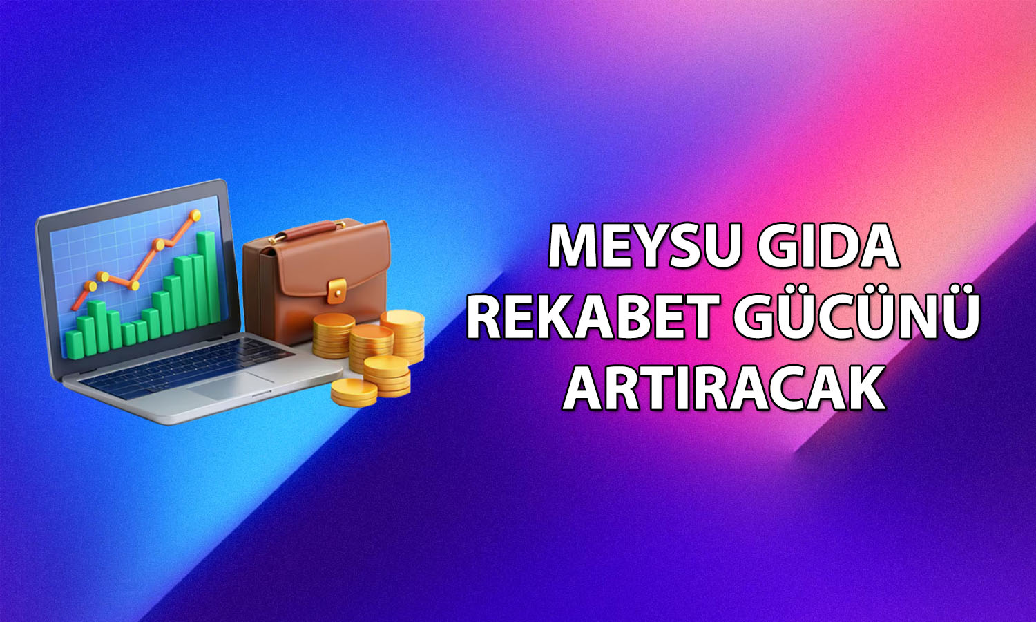 Meysu Gıda Turquality ile gücünü artıracak