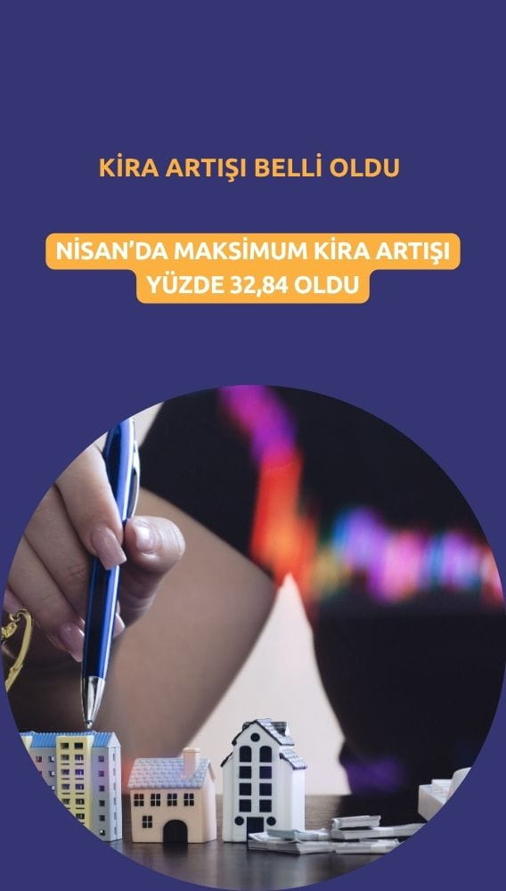 Nisan 2026 kira artış oranı belli oldu