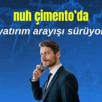 Nuh Çimento’dan yatırım arayışına ilişkin açıklama