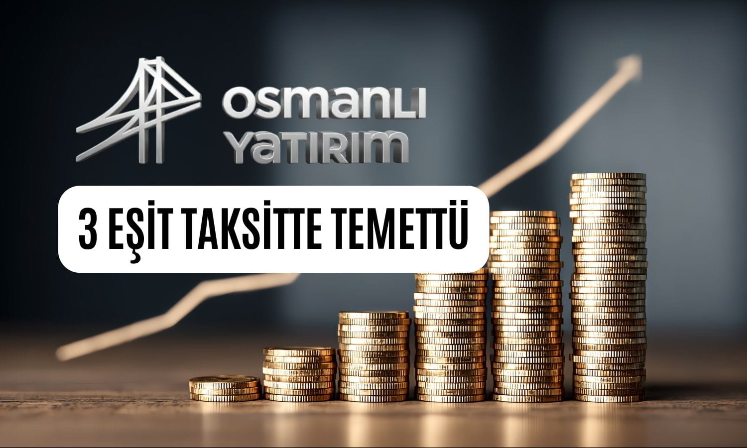 Osmanlı Yatırım Genel Kurulu’ndan 3 eşit taksitte temettü kararı
