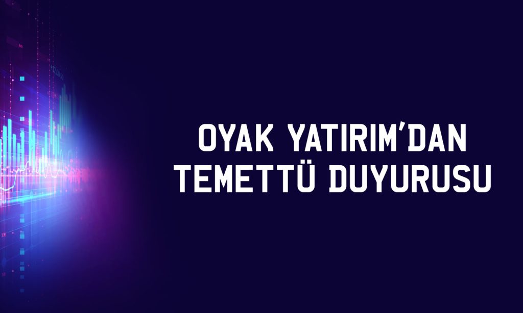 Oyak Yatırım genel kurulda onayladı: 3,2 TL temettü verecek