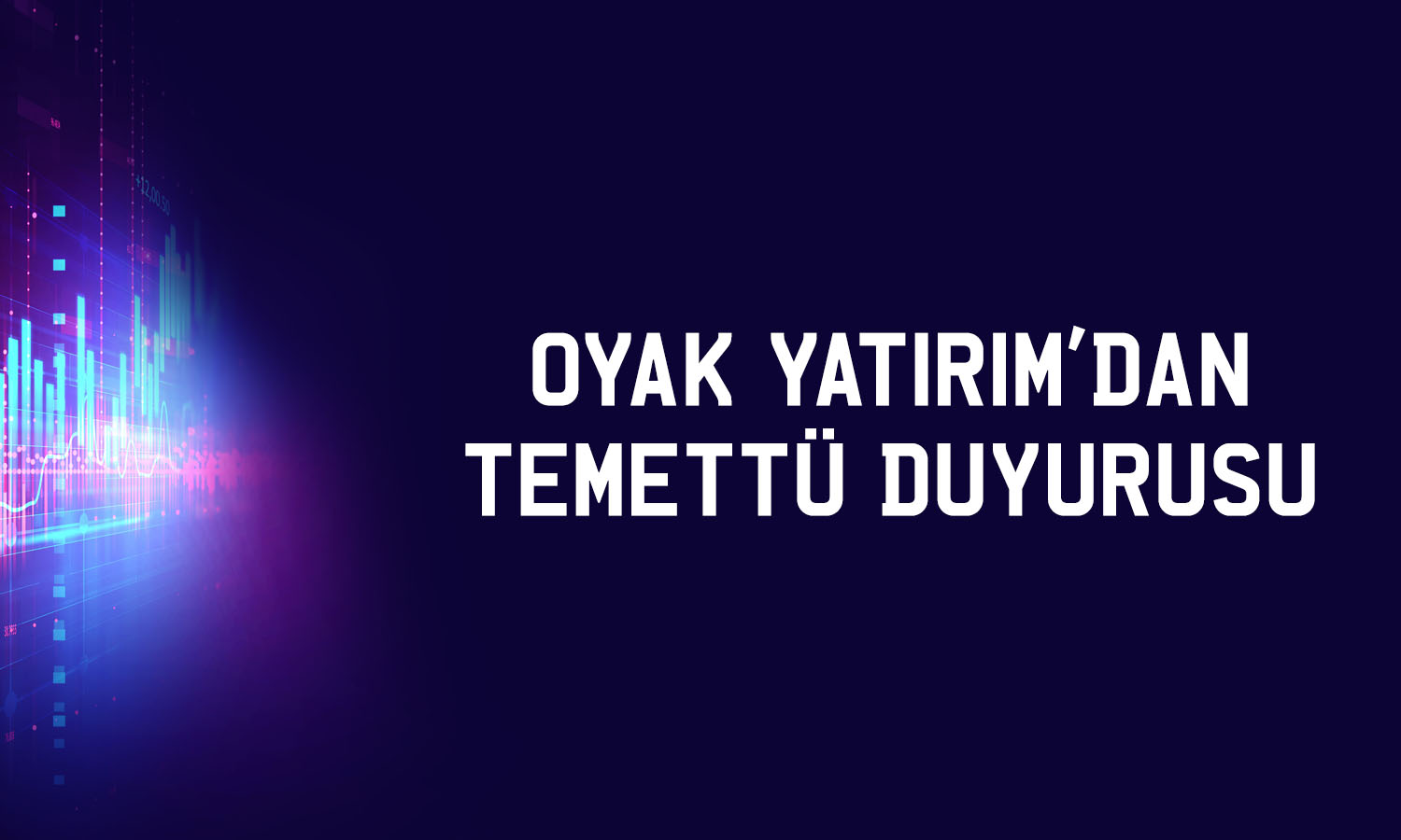 Oyak Yatırım genel kurulda onayladı: 3,2 TL temettü verecek