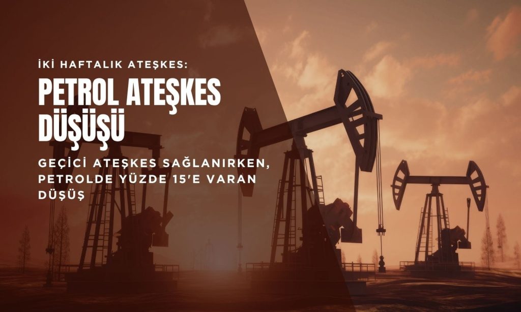 Petrol 100 doların altına geriledi: Ateşkes fiyatları sert düşürdü