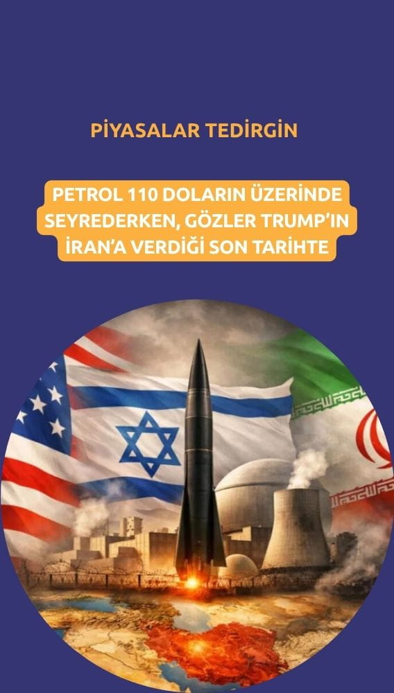 Küresel piyasalar tedirgin: Petrol 110 doların üzerinde, gözler Trump'ta