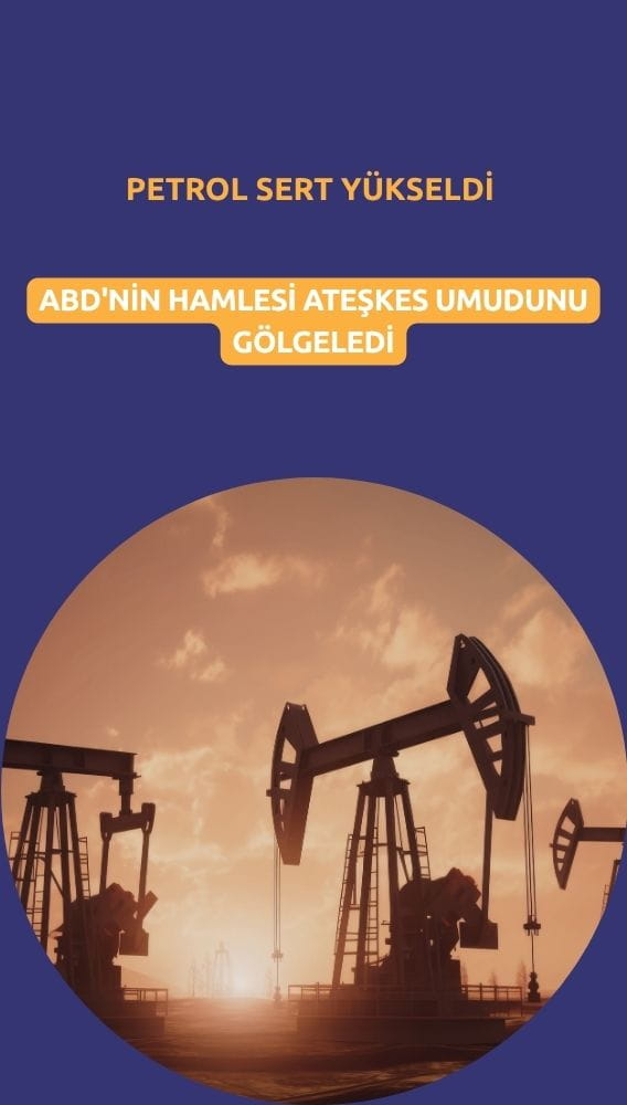 Petrolde sert yükseliş: ABD'nin hamlesi ateşkes umudunu gölgeledi