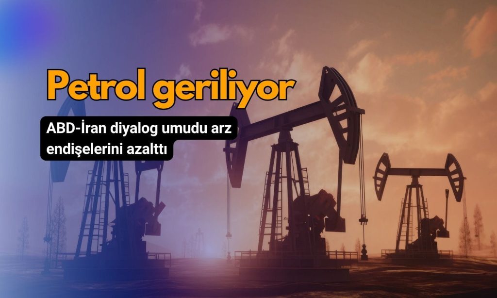 Petrol geriledi: ABD-İran diyalog umudu arz endişelerini azalttı