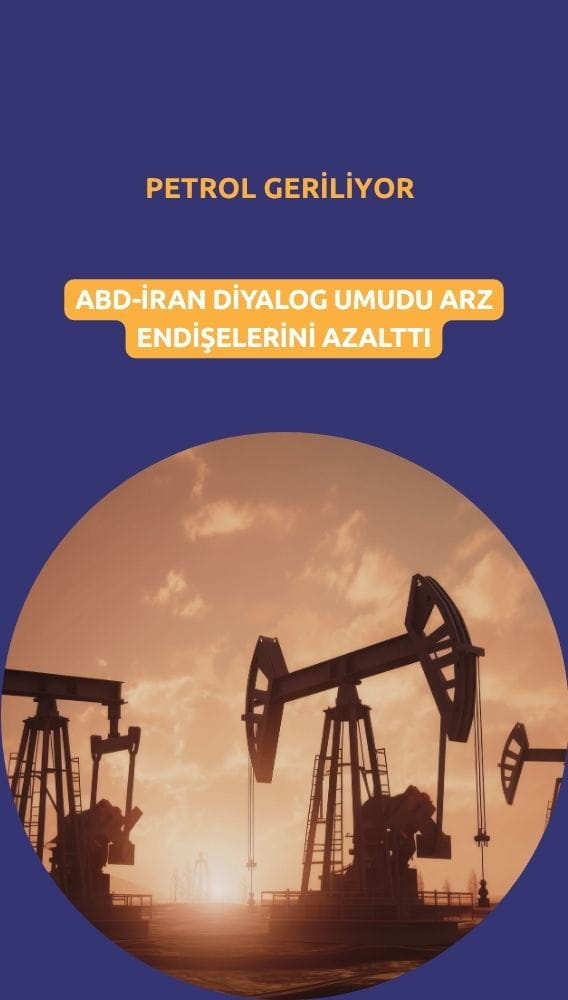 Petrol geriledi: ABD-İran diyalog umudu arz endişelerini azalttı