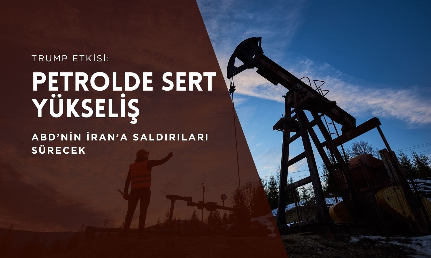Petrol sert yükseldi: ABD’nin İran’a saldırıları sürecek