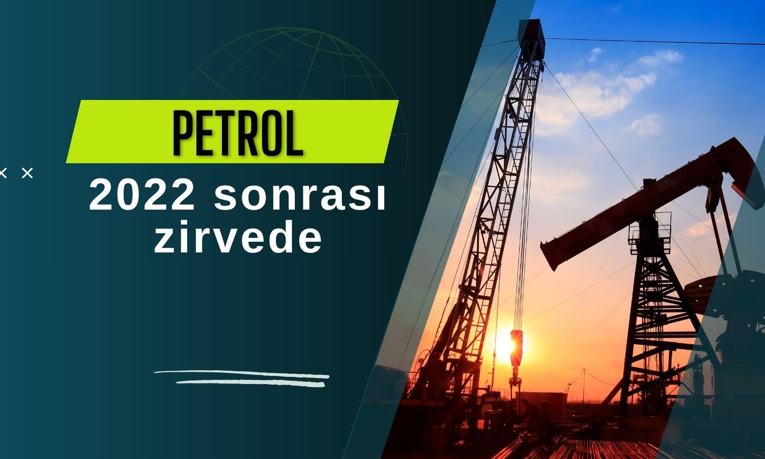 Petrolde 2022 zirvesi: Brent 120 doların üstünde