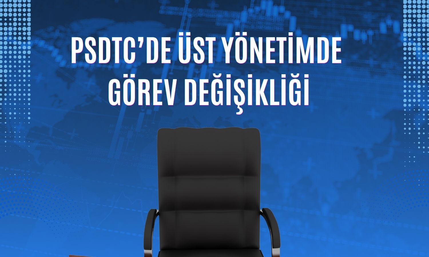 PSDTC’de genel müdürlük koltuğu el değiştirdi