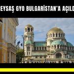 Reysaş GYO’dan Bulgaristan’da yeni şirket kuruluşu