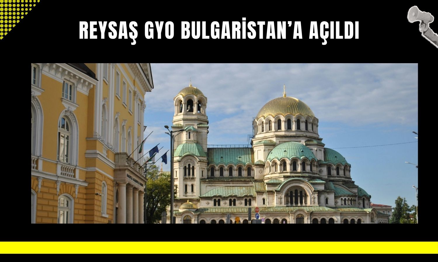 Reysaş GYO’dan Bulgaristan’da yeni şirket kuruluşu