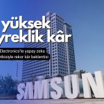 Samsung’dan rekor kâr beklentisi: AI çip talebi patlama yarattı
