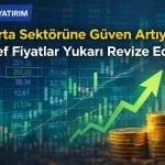 Sigorta sektöründe güven arttı: Hedef fiyatlar yukarı revize edildi