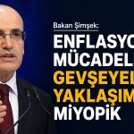 Şimşek: Düşük enflasyon olmadan kalıcı büyüme mümkün değil