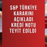 S&P Türkiye’nin kredi notunu teyit etti, görünüm durağan