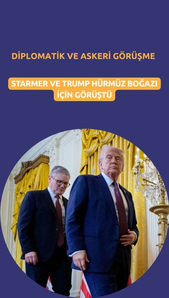 Starmer ve Trump Hürmüz için askeri seçenekleri görüştü