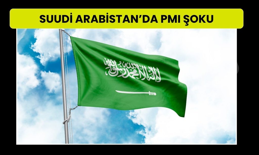 Suudi Arabistan petrol dışı PMI verisi 6 yıldır ilk kez düştü