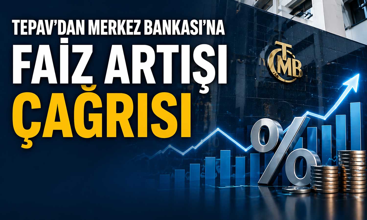 TEPAV’dan TCMB’ye net mesaj: Faiz artmalı