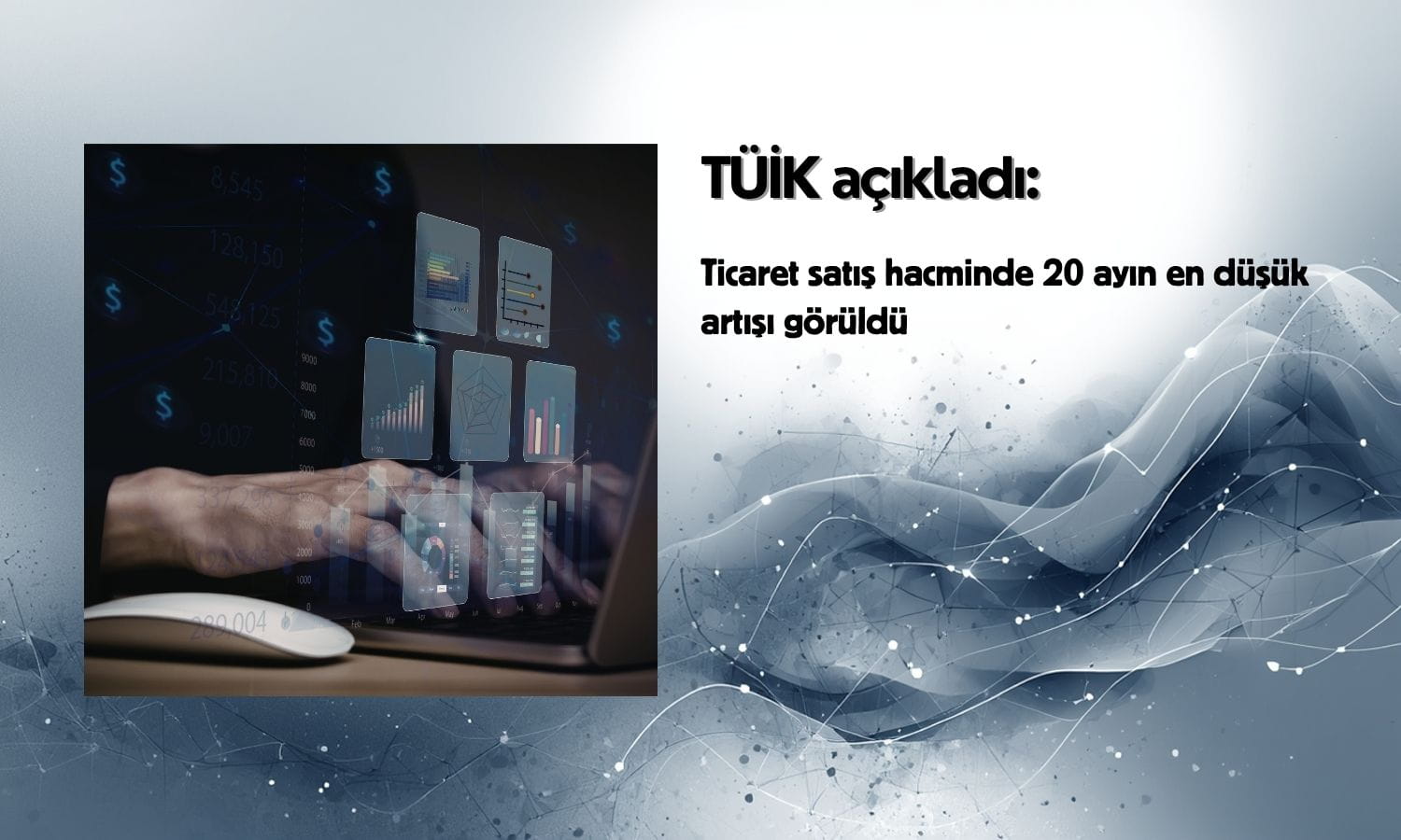 Ticaret satış hacminde 20 ayın en düşük artışı görüldü