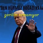 Trump: ABD Hürmüz Boğazı’nı ablukaya alacak