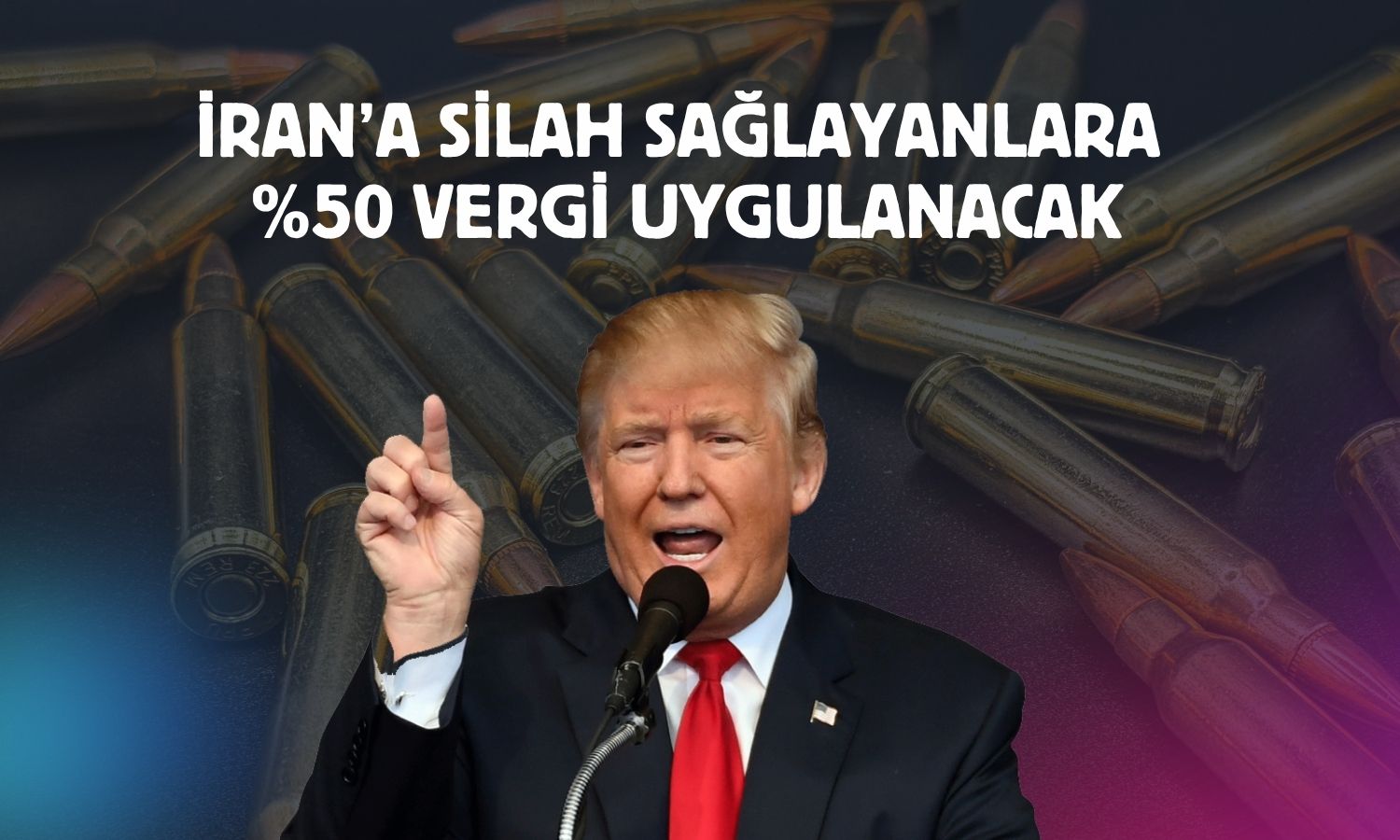 Trump’tan İran’a silah sağlayanlara tehdit: Affı olmayacak!