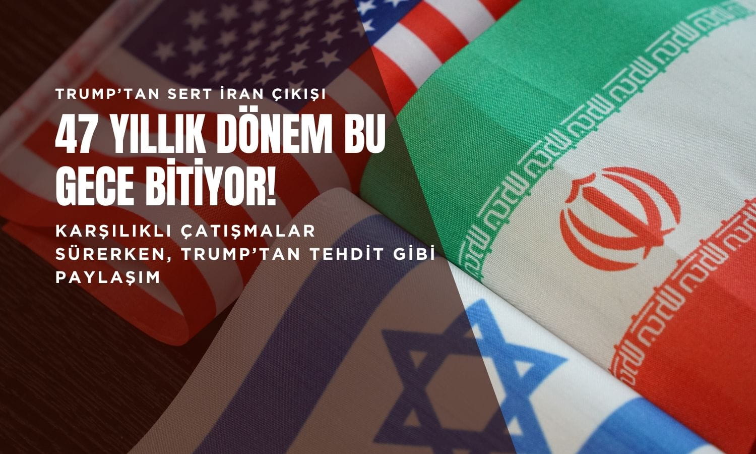 Trump’tan sert İran çıkışı: “Koca bir medeniyet bu gece ölecek”