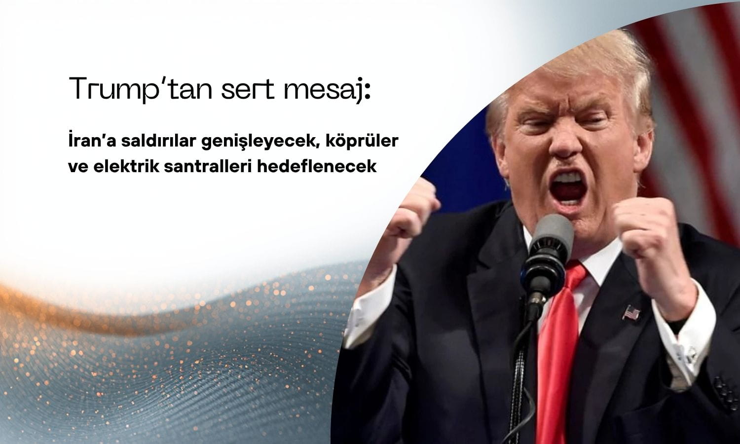 Trump’tan sert mesaj: İran altyapısı hedefte, Hürmüz için küresel alarm