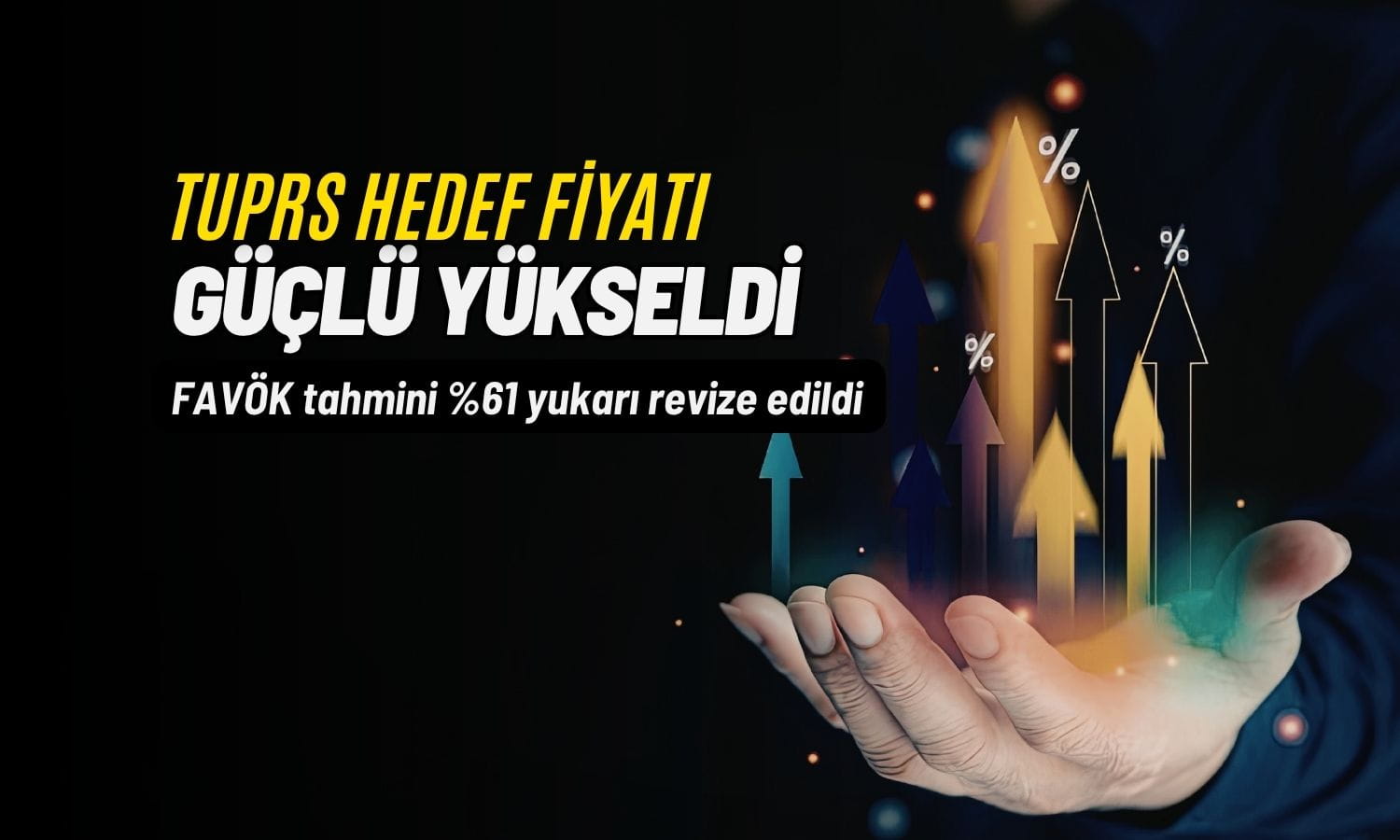 Tüpraş’ta beklentiler katlandı: Hedef fiyat ve FAVÖK’te dev revize