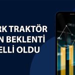Türk Traktör bilanço sonrası hedef fiyatta sert düşüş