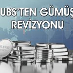 UBS gümüş için 100 dolarlık fiyat tahminini revize etti