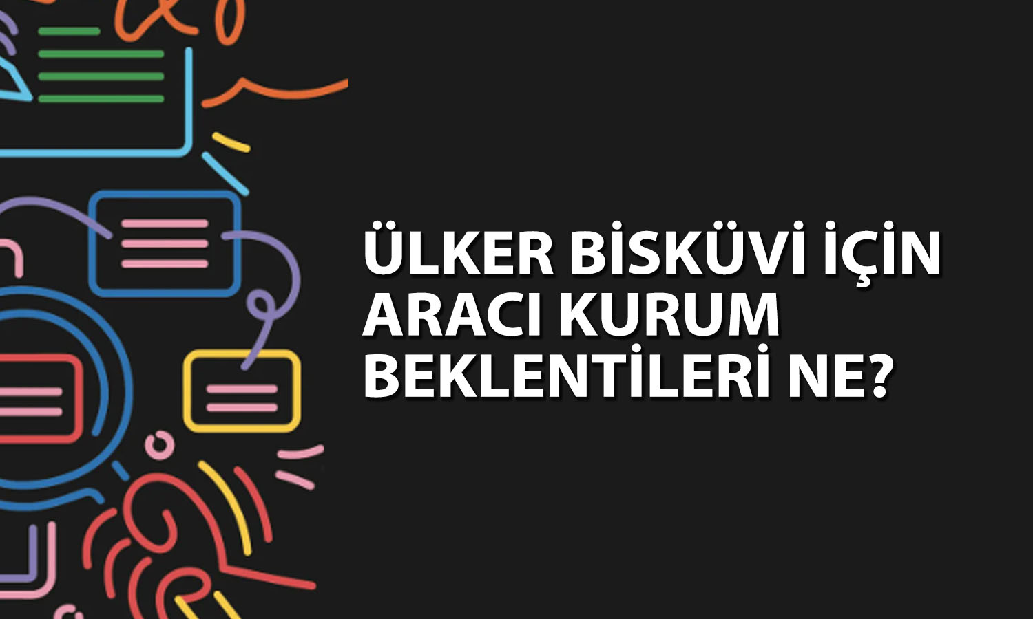 Ülker hissesi yüzleri güldürecek mi: 190 TL’ye ulaşması bekleniyor