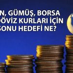Uzman altın, gümüş, borsa ve döviz için beklentilerini sıraladı