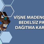 Vişne Madencilik’ten (VSNMD) bedelsiz ve temettü duyurusu