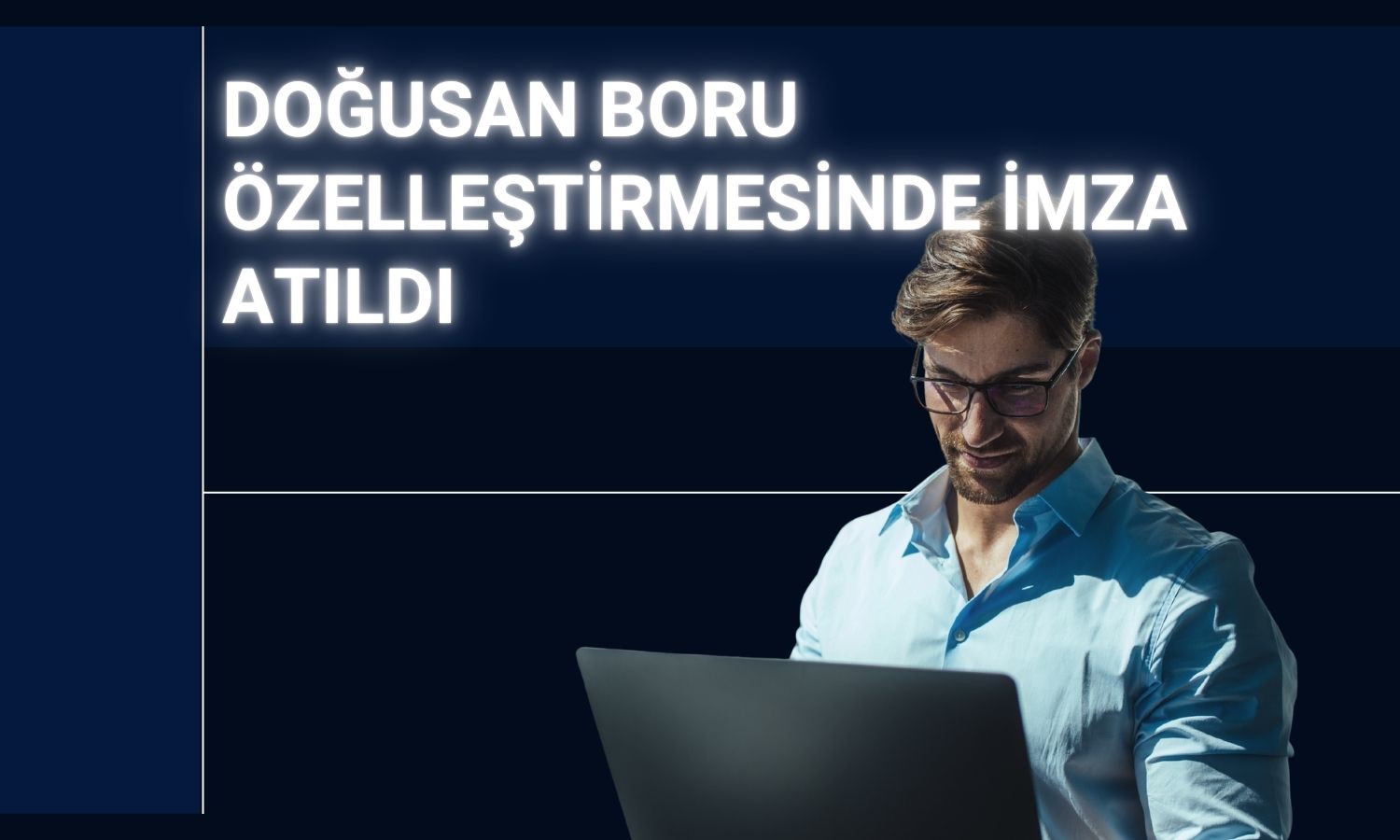 VRGYO: Doğusan Boru özelleştirmesinde sözleşme imzalandı