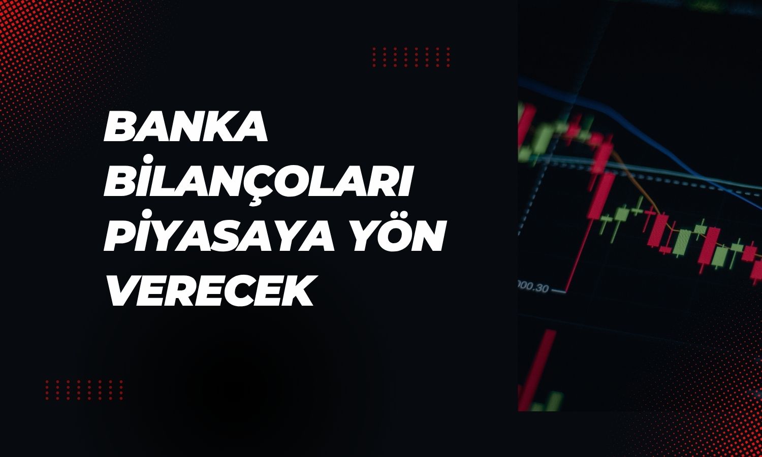 Wall Street’te kazanç sezonu bankacılık devleriyle başlıyor