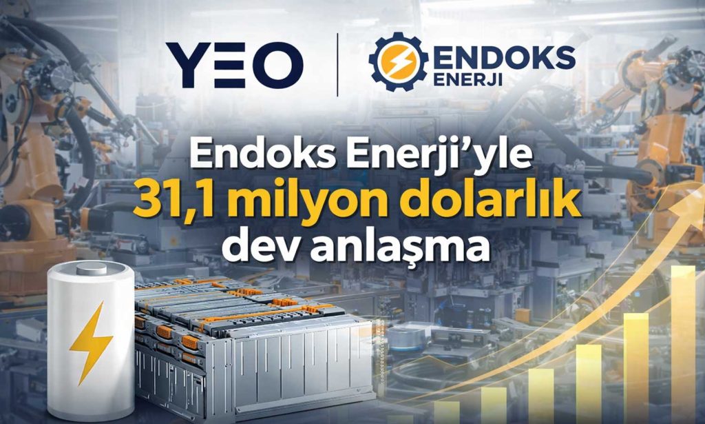 YEO Teknoloji’den sözleşme atağı: Tutar 31 milyon dolara çıktı