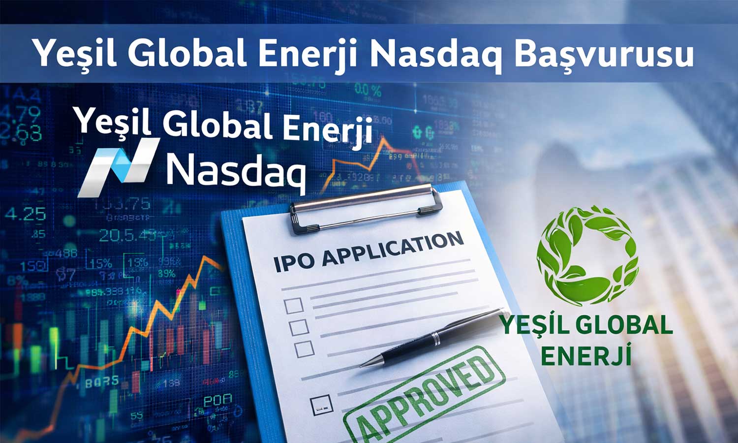 Yeşil Global Enerji Nasdaq yolunda: ABD’de halka arz başvurusu