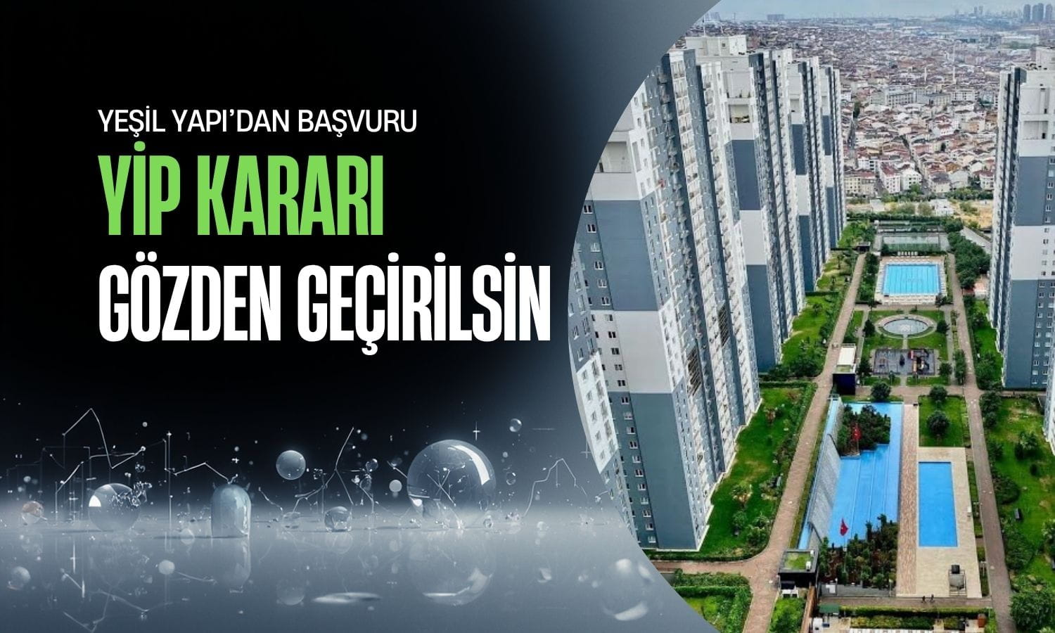 Yeşil Yapı’dan başvuru: Yakın İzleme Pazarı kararı gözden geçirilsin
