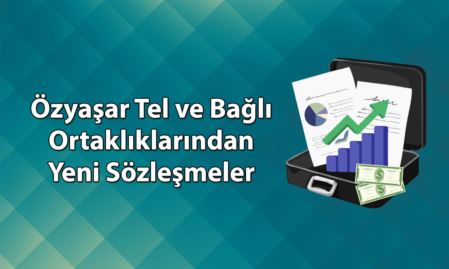 Yıllık yüzde 102 yükselen Özyaşar Tel yeni sözleşmeyi duyurdu