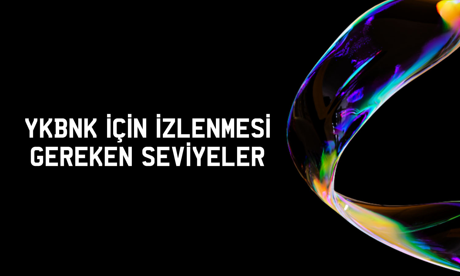 YKBNK paylarında kritik eşik: Destek üzerinde takip senaryosu