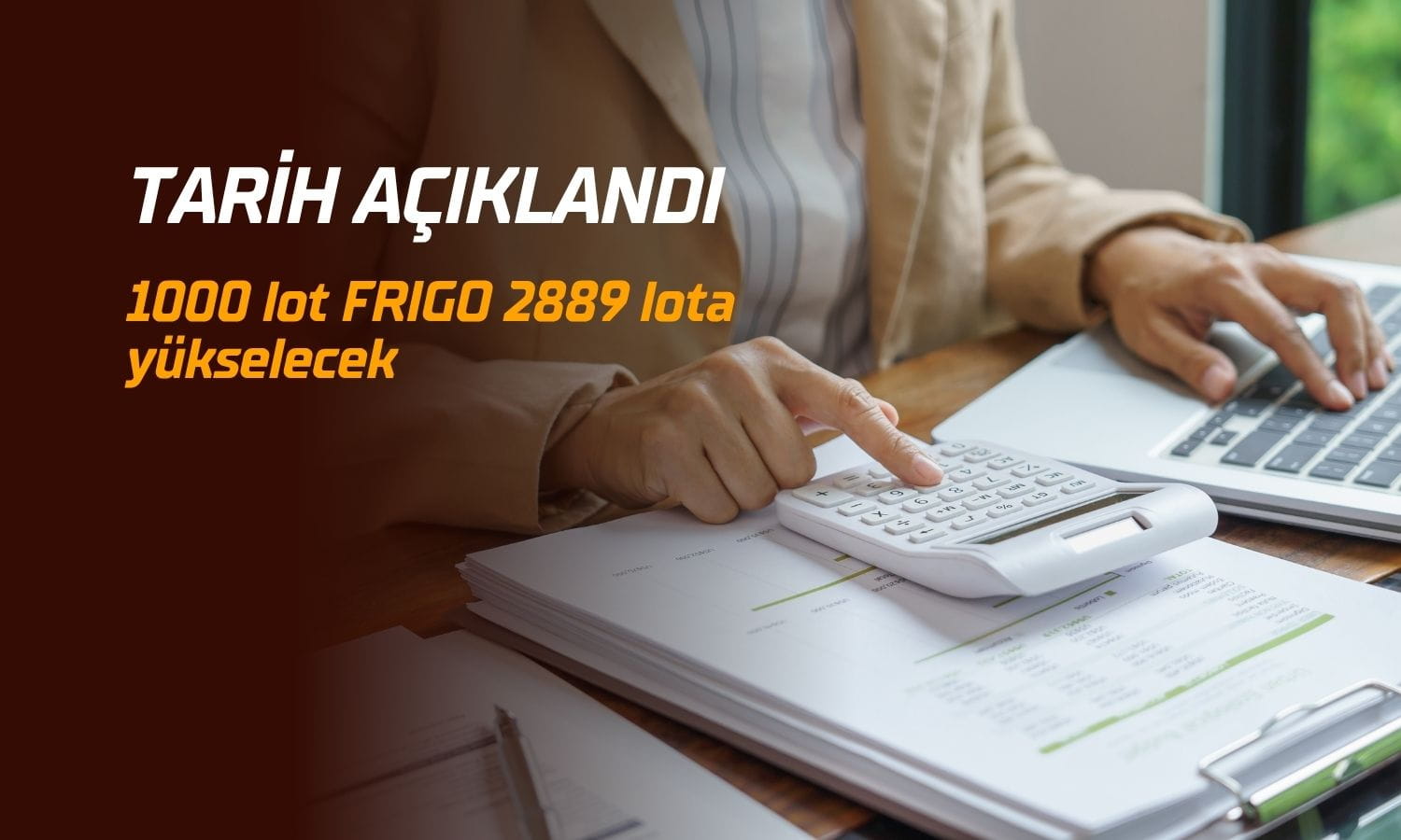 1000 lot 2889’a yükselecek: FRIGO bedelsiz tarihini açıkladı