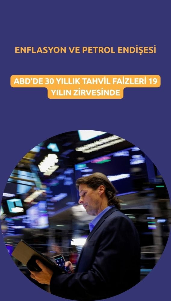 ABD'de 30 yıllık tahvil faizleri 19 yılın zirvesinde
